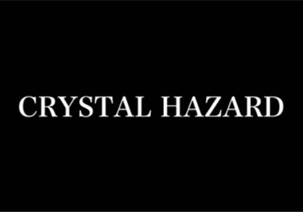 poster for 「CRYSTAL HAZARD」展