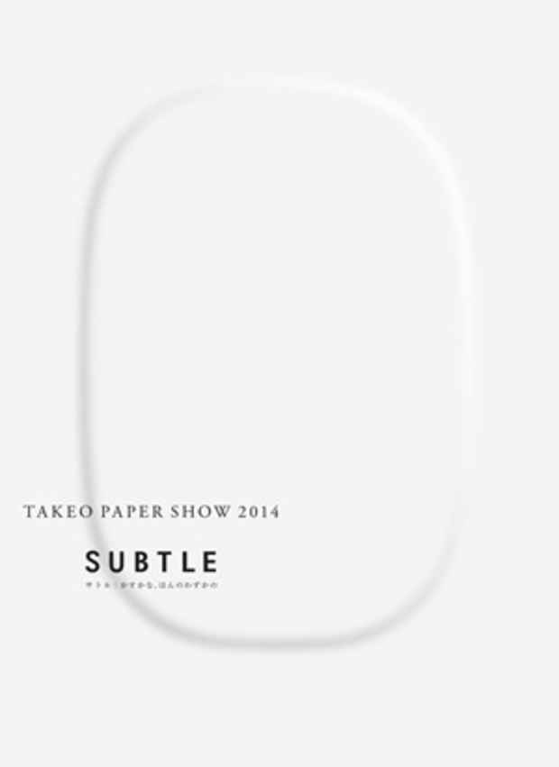 poster for 「TAKEO PAPER SHOW 2014 - SUBTLE - 」