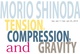 poster for Morio Shinoda “Tension, Compression and Gravity”
