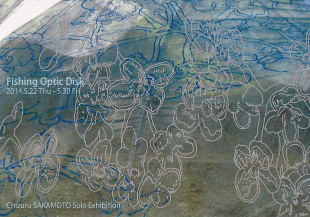 poster for Chizuru Sakamoto “Fishing Optic Disk”