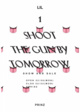 poster for LIL 「SHOOT THE GUN BY TOMORROW」