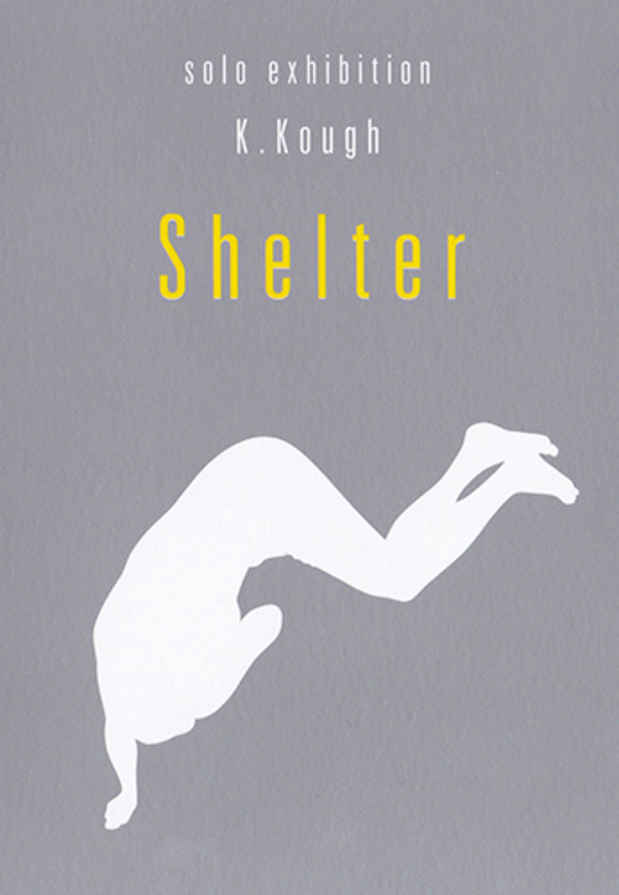 poster for K.Kough「Shelter for myself」展