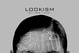 poster for 「　LOOKISM　」展