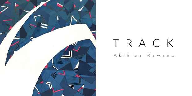 poster for Akihisa Kawano “Track”